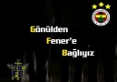 Gönülden Fener'e Bağlıyız ..!