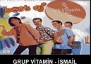 Grup Vitamin - İsmail
