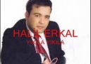 HALİL ERKAL - YIKILA YIKILA