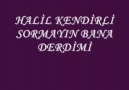 HaLiL KenDirLi -SormaYın Bana