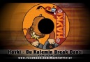 Hayki - Bu Kalemin Break Dansı!!!(Orginal Version) [HQ]