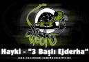 Hayki & İhtilal - 3 Başlı Ejderha [HQ]