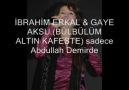 İbrahim Erkal ve Gaye - Bülbülüm Altın Kafeste