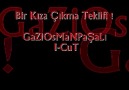 I-CuT - BiR KıZa ÇıKMa TeKLiFi..!!