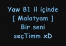 81 il icinde MALATYAM bir seni sectim