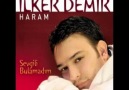 İLKER DEMİR - 2010 - SEVGİLİ BULAMADIM