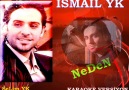 İsMaiL YK & SeLim YK NEDEN  KARAOKE VERSİYON  [HQ]