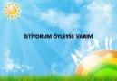 İstiyorum Öyleyse Varım