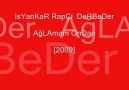 İsYanKar Rapçi-DeRBeDEr-AğlaMam OnDAn(2009) [HQ]