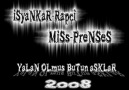 Isyankar Rapci & Miss Prenses - YaLan OLmus Butun Asklar 2008