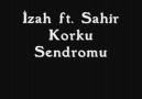 İzah ft. Sahir - Korku Sendromu [HQ]