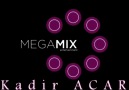 Kadir ACAR - Mini Mega Mix (Kadir ACAR Special) [HQ]