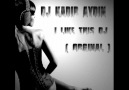 Kadir AYDIN - I Like This DJ(Orginal) [HQ]