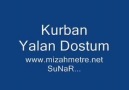 Kurban - YALAN DOSTUM AŞK DİYE BİŞEY YOK!!!!