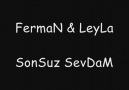 LeYLa & FeRMaN - SonSuZ SevDam [ 2010 ] [HQ]