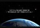 LUCA MARUSSICH - WORLD OF THE LUCA [HQ]