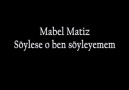 Mabel Matiz  Söylese O Ben Söyleyemem