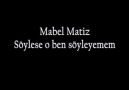 Mabel Matiz  Söylese O Ben Söyleyemem