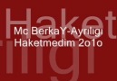 Mc BerkaY-Ayrılıgı Haketmedim 2o1o