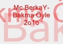 Mc BerkaY-Bakma Öyle 2o1o