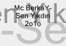 Mc BerkaY-Sen Yıkdın 2o1o