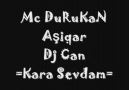 Mc Durukan Ft. Aşiqar - Dj Can - Kara Sevdam