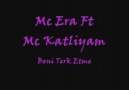 Mc Era Ft Mc Katliyam - Beni Terk Etme