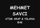 MEHMET SAVCI ___ ATIM ARAP & YILANA BAK