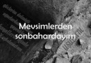 Mevsimlerden Sonbahardayım...