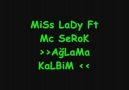 MiSs LaDy Ft Mc SeRoK     AğLaMa KaLBiM   [HQ]