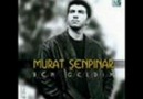 MURAT SENPINAR- ISYANLARDA GÖNLÜM