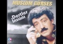 Müslüm Gürses - Dertler İnsanı