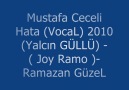 Mustafa Ceceli Hata (VocaL) 2010 (Yalcın GÜLLÜ) - ( Joy Ram... [HQ]