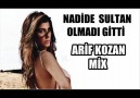 Nadide Sultan - Olmadı Gitti ( Arif Kozan Mix ) [HQ]