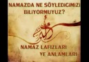 Namazda Ne Söylediğimizi Biliyormuyuz ?