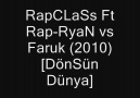 New rap  [RapCLaSs Ft Rap-RyaN vs Faruk](DönSün Dünya) (2010) [HQ]