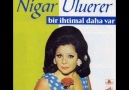 Nigar Uluerer - Bir İhtimal Daha Var [HQ]