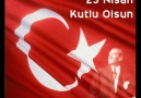 23 Nisan Ulusal Egemenlik ve Çocuk Bayramınız Kutlu Olsun [HQ]