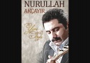 NURULLAH AKÇAYIR - YARE SÖYLE [HQ]