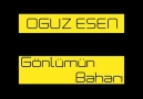 Oguz Esen - Gönlümün Baharı ( Beat By Dj Akkaya )