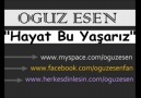 oguz esen hayat bu yaşarız