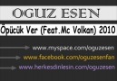 Oguz Esen - Öpücük Ver ( feat.Mc Volkan ) [2010 Yep Yeni] [HQ]