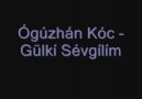 Oğuzhan Koç - GüLki Sevgilim  3