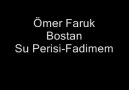 Ömer Faruk Bostan-Su Perisi-Fadimem