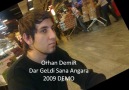 Orhan Demir - Dar GeLdi Sana Angara  2009 ( Home Studio ) [HQ]