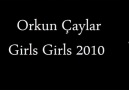 Orkun Çaylar - Girls Girls 2010 [HQ]