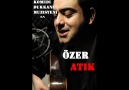 Özer Atik - Yüreğimdeki ezgim ol istiyorum [HQ]