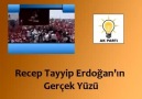 Recep Tayyip Erdoganın Gerçek Yüzü