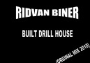 Ridvan BINER - Built Drill House (Orginal Mix 2010) [HQ]
