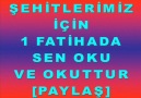 ŞEHİTLERİMİZ İÇİN 1 FATİHA OKU VE OKUTTUR [PAYLAŞ] [HQ]